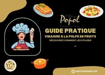 Guide pratique pour l'utilisation de vinaigre à la pulpe de fruits dans vos recettes quotidiennes
